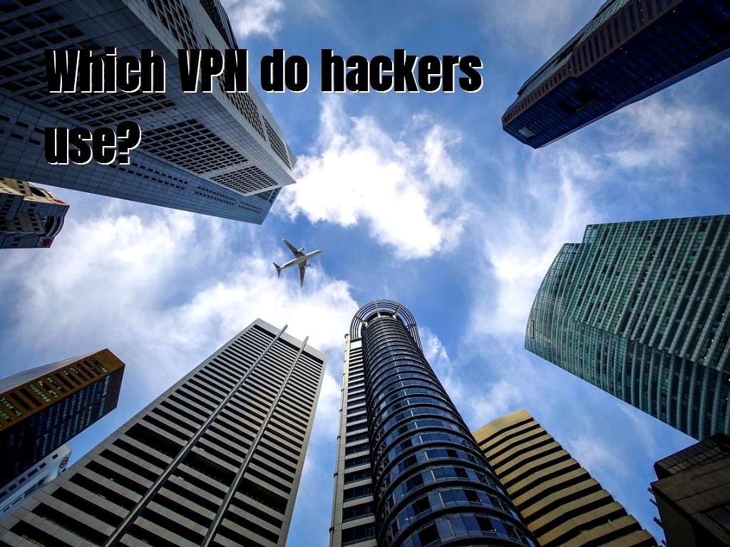 Which VPN do hackers use
